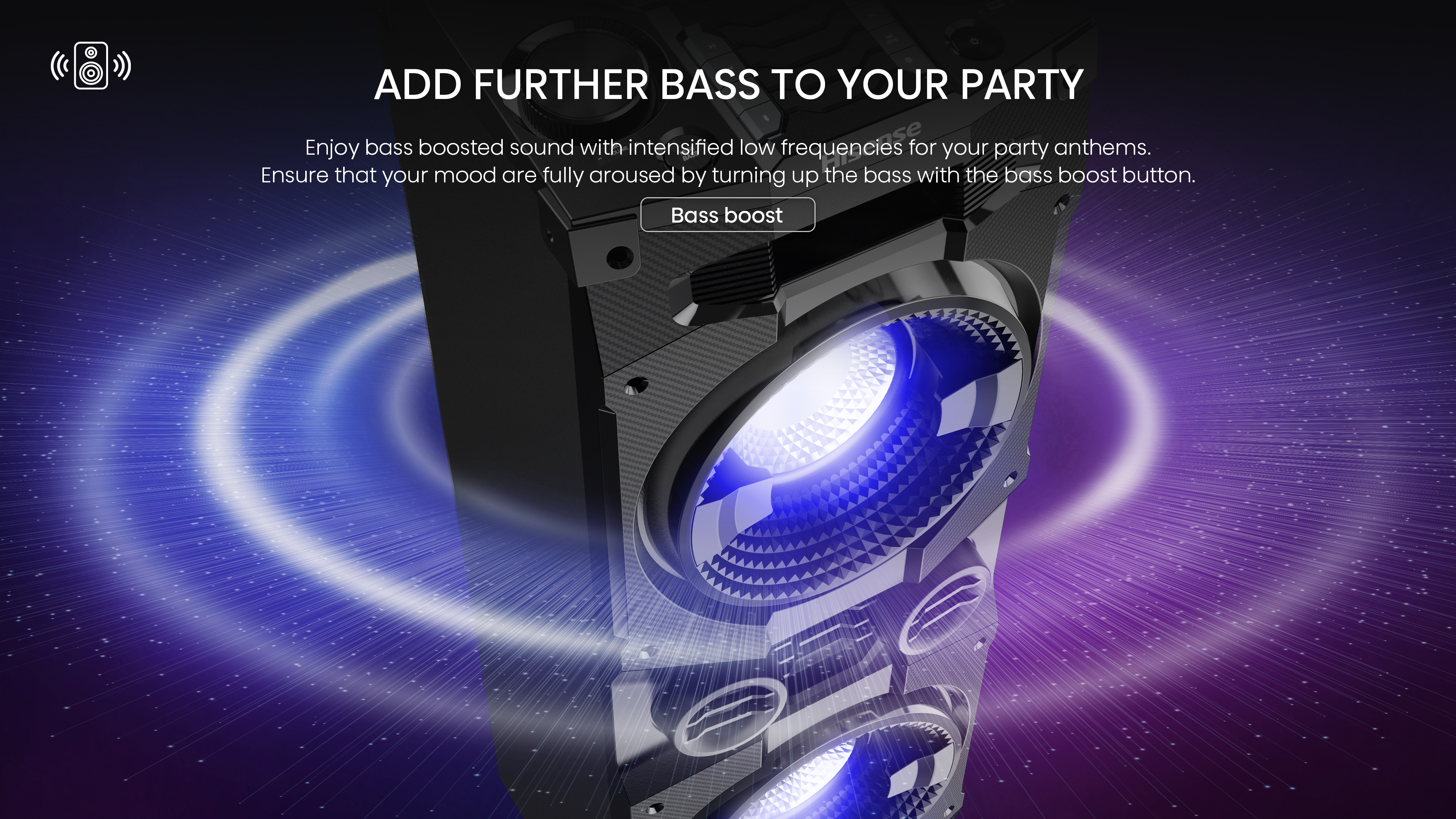 4.Add further bass to your party